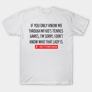 If You Only Know Me Through My Kid's Tennis Mom T-Shirt